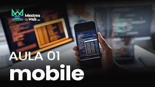 Au 01 - Mobile - React Native - Configurando ambiente e criando projeto - Mestres BEGIN